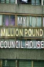 Watch My Million Pound Council House Primewire