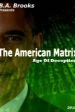 Watch The American Matrix Age of Deception Primewire