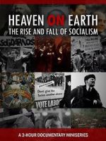 Watch Heaven on Earth: The Rise and Fall of Socialism Primewire