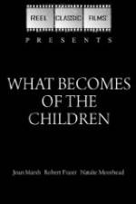 Watch What Becomes of the Children Primewire