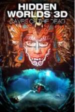 Watch Hidden Worlds 3D: Caves of the Dead Primewire