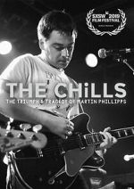 Watch The Chills: The Triumph and Tragedy of Martin Phillipps Primewire