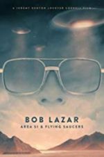 Watch Bob Lazar: Area 51 & Flying Saucers Primewire