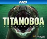 Watch Titanoboa: Monster Snake Primewire