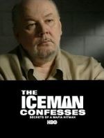 Watch The Iceman Confesses: Secrets of a Mafia Hitman Primewire