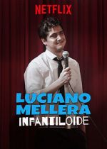 Watch Luciano Mellera: Infantiloide Primewire