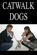 Watch Catwalk Dogs Primewire