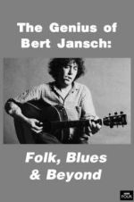 Watch Genius of Bert Jansch: Folk, Blues & Beyond Primewire
