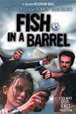 Watch Fish in a Barrel Primewire
