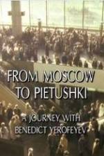 Watch From Moscow to Pietushki Primewire