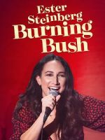 Watch Ester Steinberg: Burning Bush (TV Special 2021) Primewire