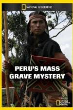 Watch National Geographic Peru's Mass Grave Mystery Primewire