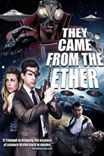 Watch They Came from the Ether Primewire
