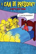 Watch I Can Be President A Kids Eye View Primewire