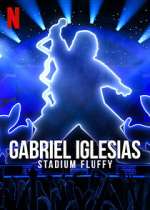 Watch Gabriel Iglesias: Stadium Fluffy (TV Special 2022) Primewire