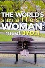 Watch The World\'s Smallest Woman: Meet Jyoti Primewire