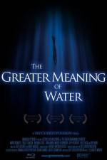 Watch The Greater Meaning of Water Primewire