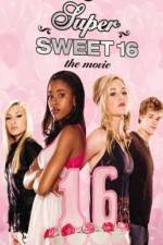 Watch Super Sweet 16: The Movie Primewire