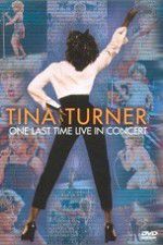 Watch Tina Turner: One Last Time Live in Concert Primewire