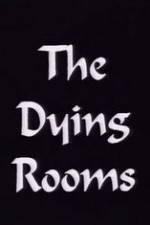 Watch The Dying Rooms Primewire