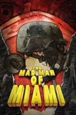 Watch The Mad Man of Miami Primewire