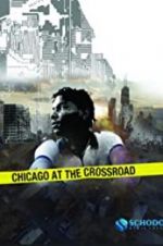 Watch Chicago at the Crossroad Primewire