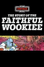 Watch The Story of the Faithful Wookiee (Short 1978) Primewire