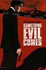 Watch Something Evil Comes Primewire