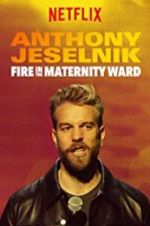 Watch Anthony Jeselnik: Fire in the Maternity Ward Primewire