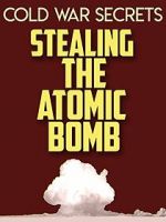 Watch Cold War Secrets: Stealing the Atomic Bomb Primewire