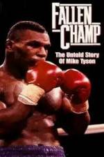 Watch Fallen Champ: The Untold Story of Mike Tyson Primewire