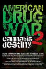 Watch American Drug War 2: Cannabis Destiny Primewire