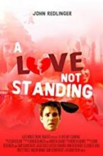 Watch A Love Not Standing Primewire