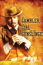 Watch The Gambler the Girl and the Gunslinger Primewire