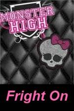 Watch Monster High - Fright On Primewire