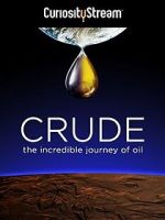 Watch Crude: The Incredible Journey of Oil Primewire