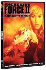 Watch Excessive Force II Force on Force Primewire
