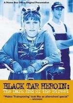 Watch Black Tar Heroin: The Dark End of the Street Primewire