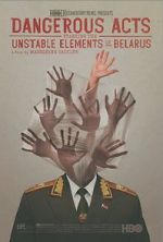 Watch Dangerous Acts Starring the Unstable Elements of Belarus Primewire