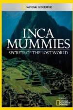 Watch National Geographic Inca Mummies: Secrets of the Lost World Primewire