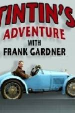Watch Tintin's Adventure with Frank Gardner Primewire