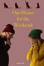 Watch Our House For the Weekend Primewire