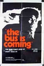 Watch The Bus Is Coming Primewire
