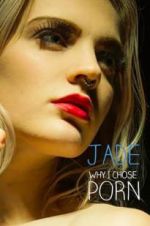 Watch Jade: Why I Chose Porn Primewire