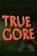 Watch True Gore Primewire