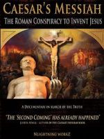 Watch Caesar\'s Messiah: The Roman Conspiracy to Invent Jesus Primewire