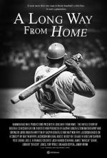 Watch A Long Way from Home: The Untold Story of Baseball\'s Desegregation Primewire
