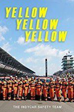 Watch Yellow Yellow Yellow: The Indycar Safety Team Primewire