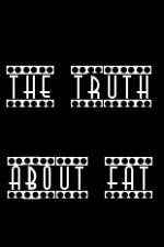 Watch The Truth About Fat Primewire