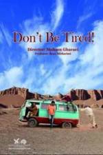 Watch Don't Be Tired! Primewire